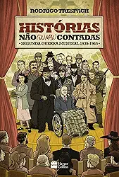 Histórias não (ou mal) contadas : Segunda Guerra Mundial