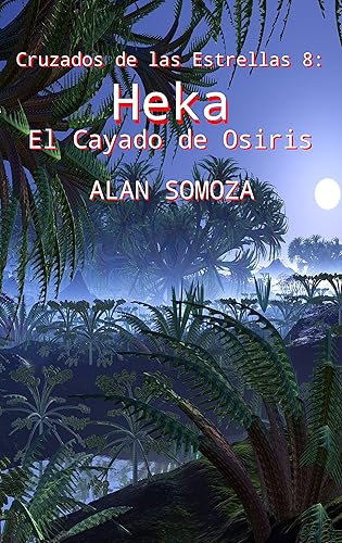 El Cayado de Osiris: Heka (Cruzados de las estrellas nº 8)