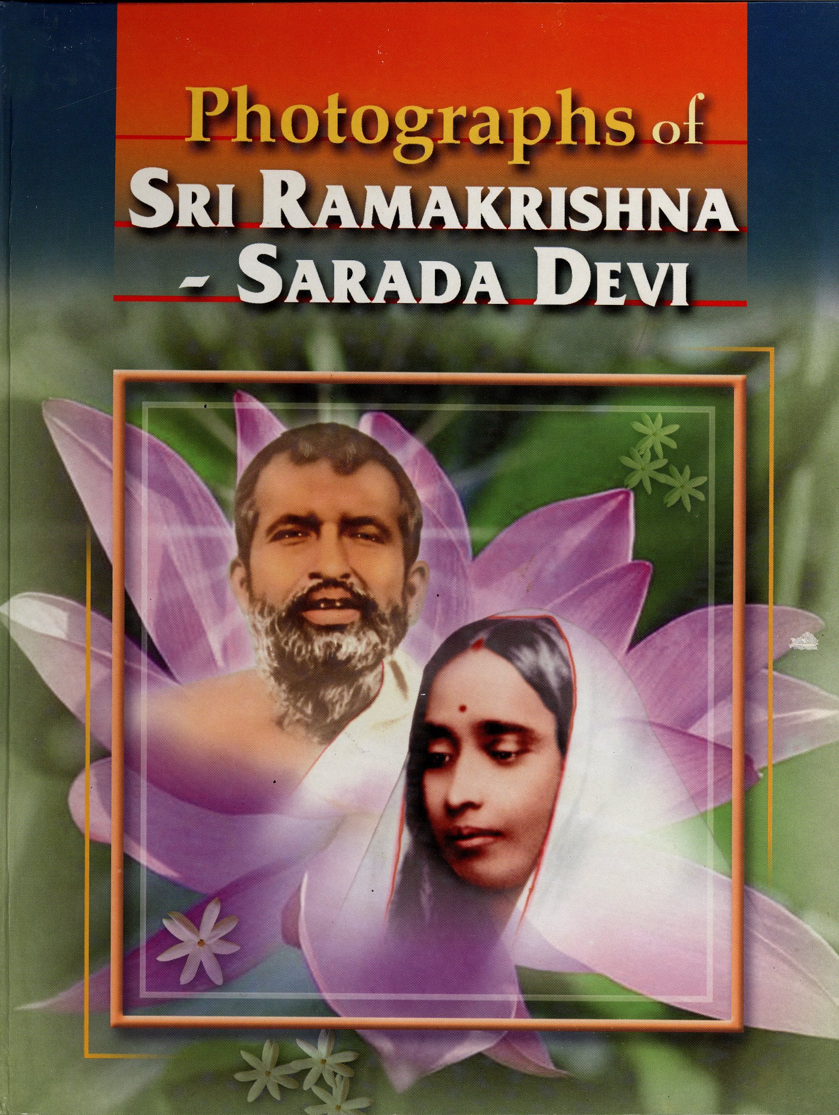 Photographs of Sri Ramakrishna - Sarada Devi Hardcover – October 1, 2003