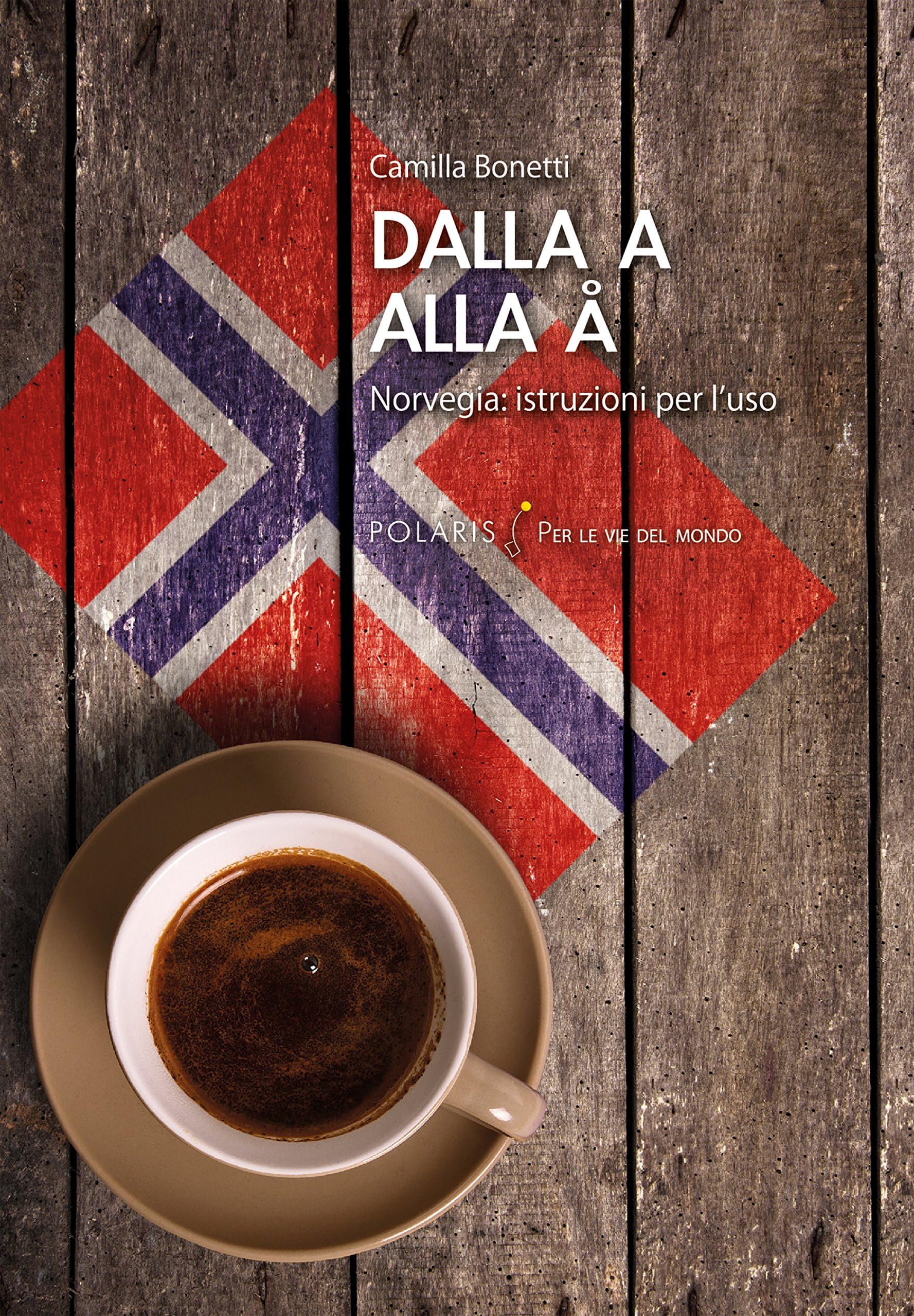 Dalla A alla Å: Norvegia: istruzioni per l'uso (Italian Edition)