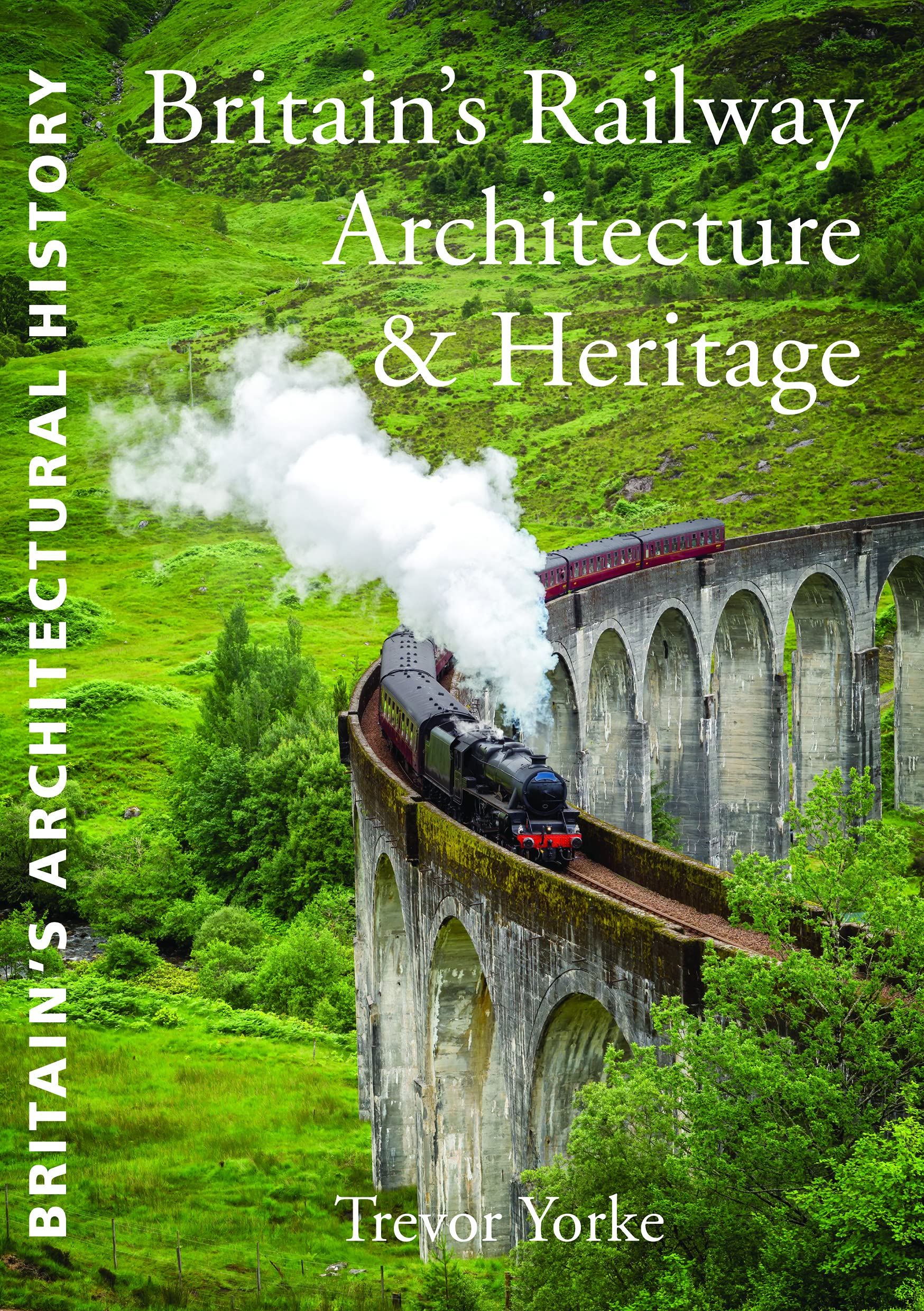 Britain's Railway Architecture & Heritage (Britain's Architectural History)