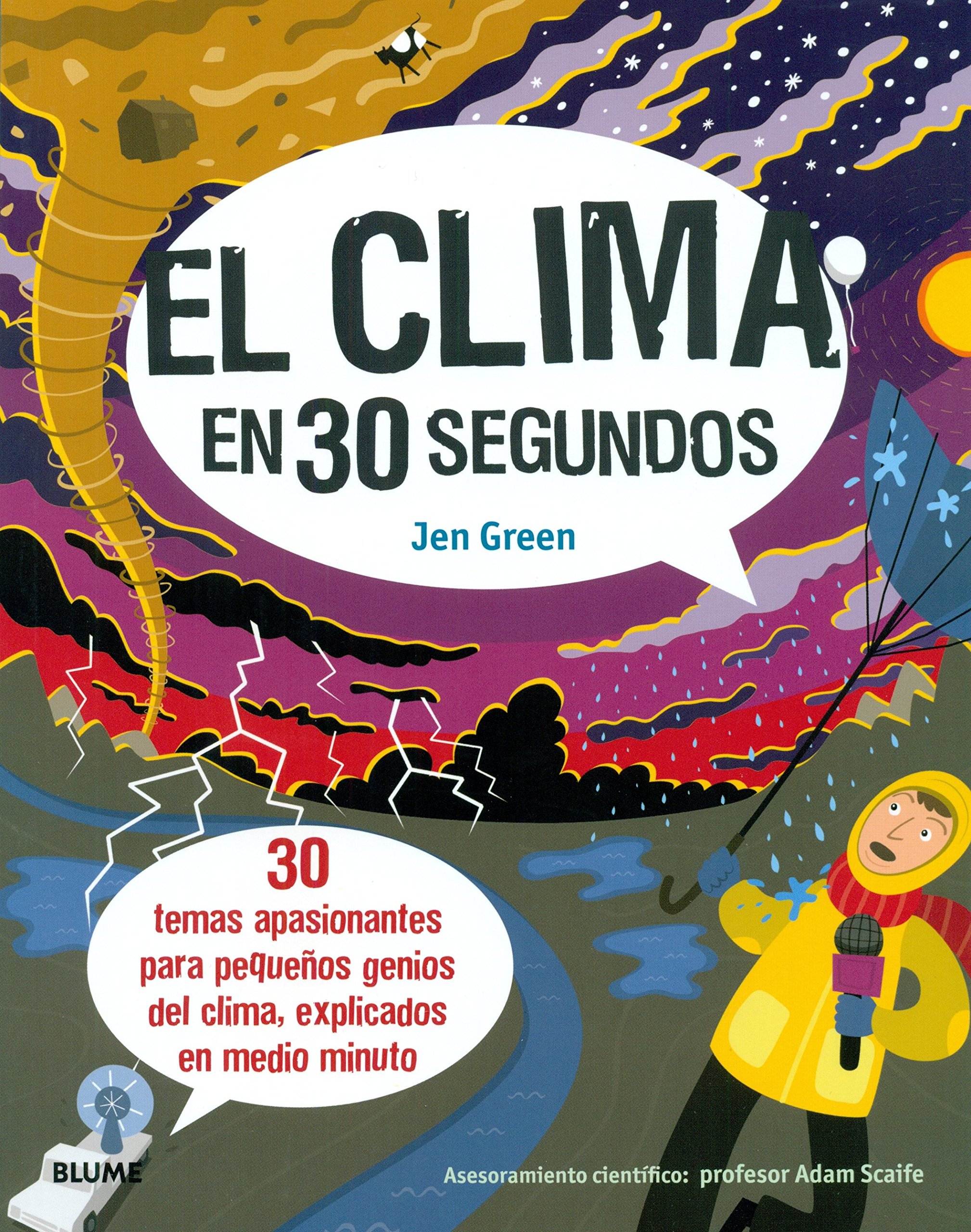 El clima en 30 segundos: 30 temas apasionantes para pequeños genios del clima, explicados en medio minuto (Spanish Edition)