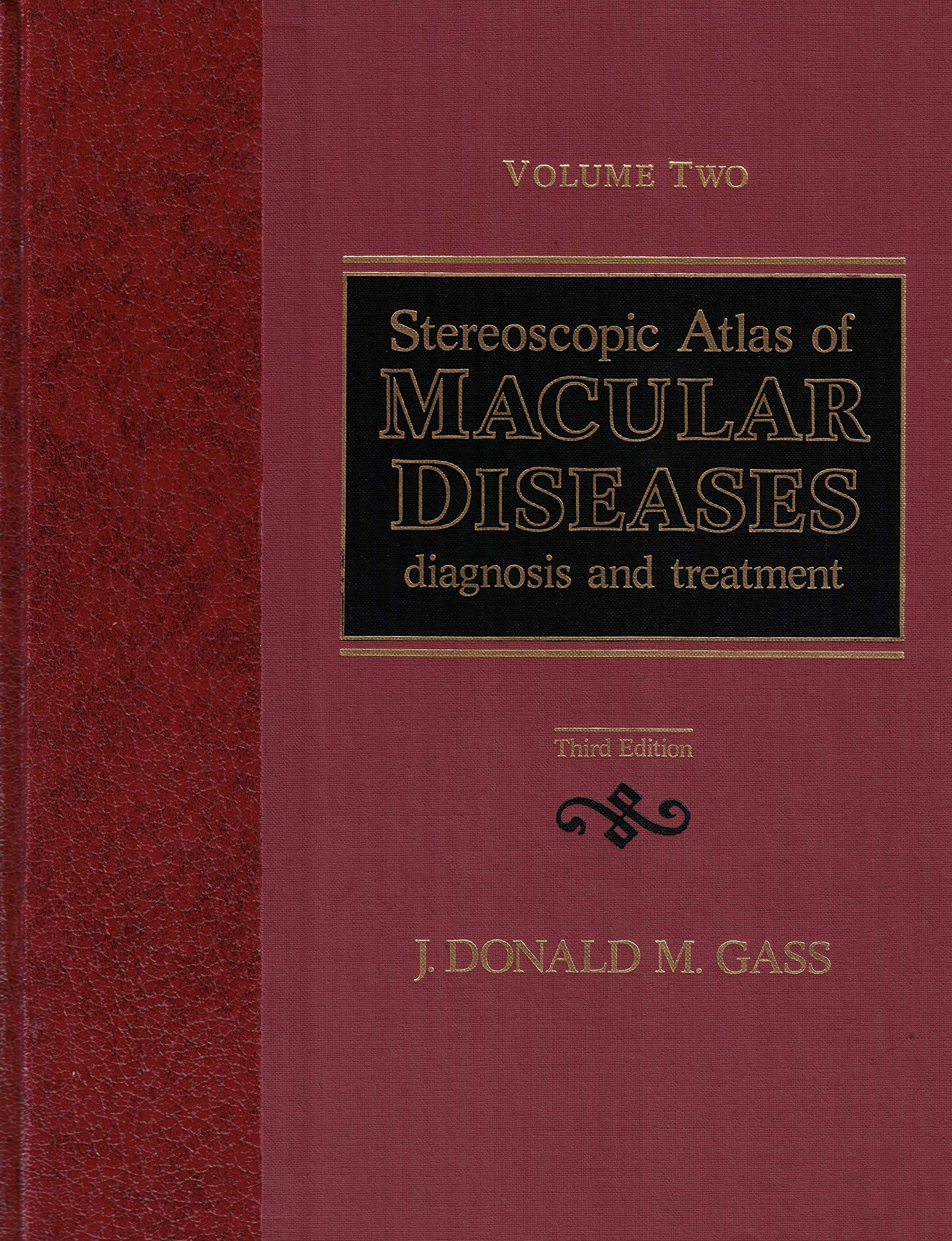 Stereoscopic Atlas of Macular Diseases: Diagnosis and Treatment
