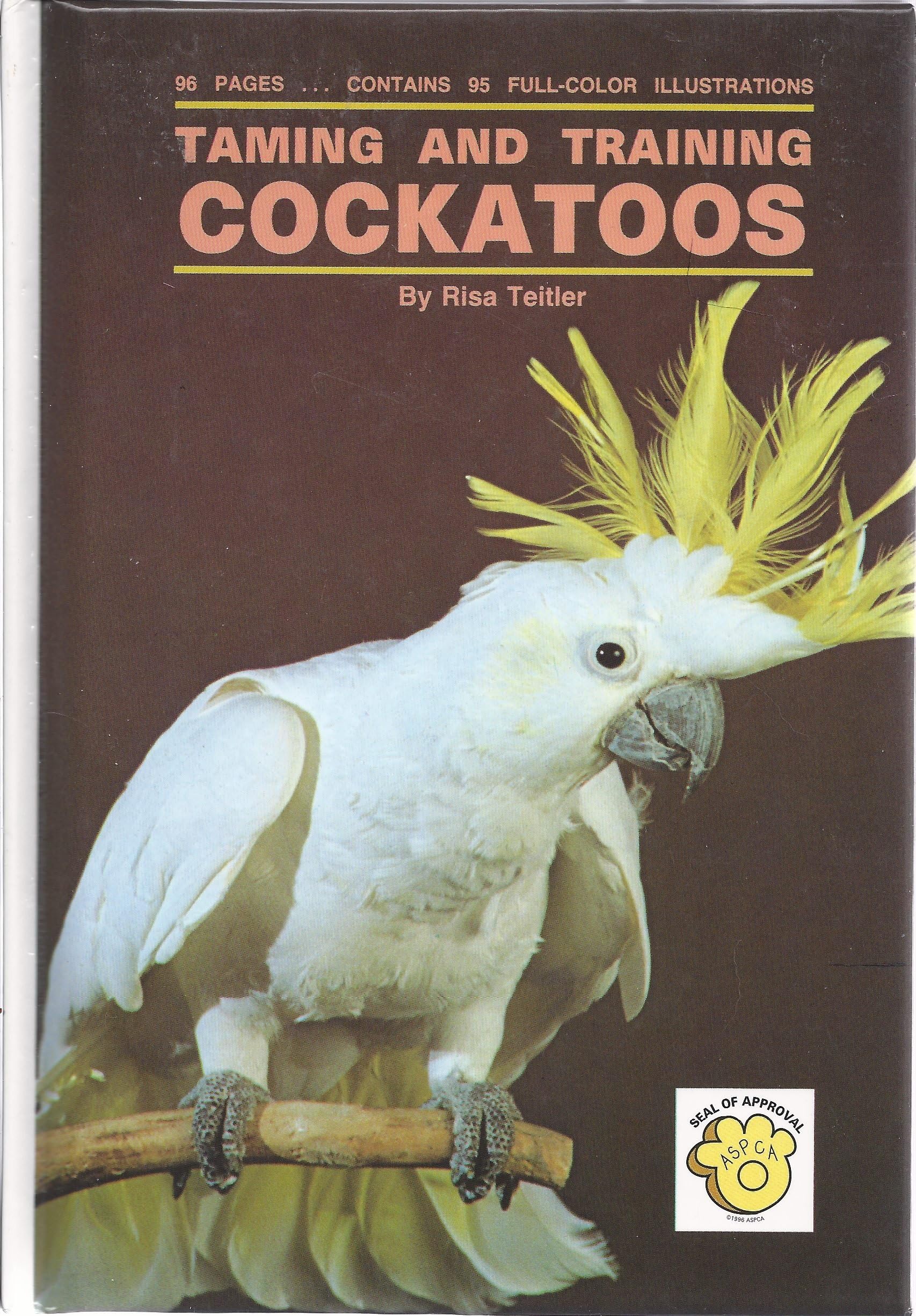 Taming and Training Cockatoos Hardcover – January 1, 1992
