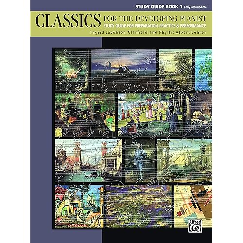 Classics for the Developing Pianist, Study Guide, Bk 1: Study Guide for Preparation, Practice & Performance