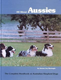 All About Aussies: The Complete Handbook on Australian Shepherd Dogs