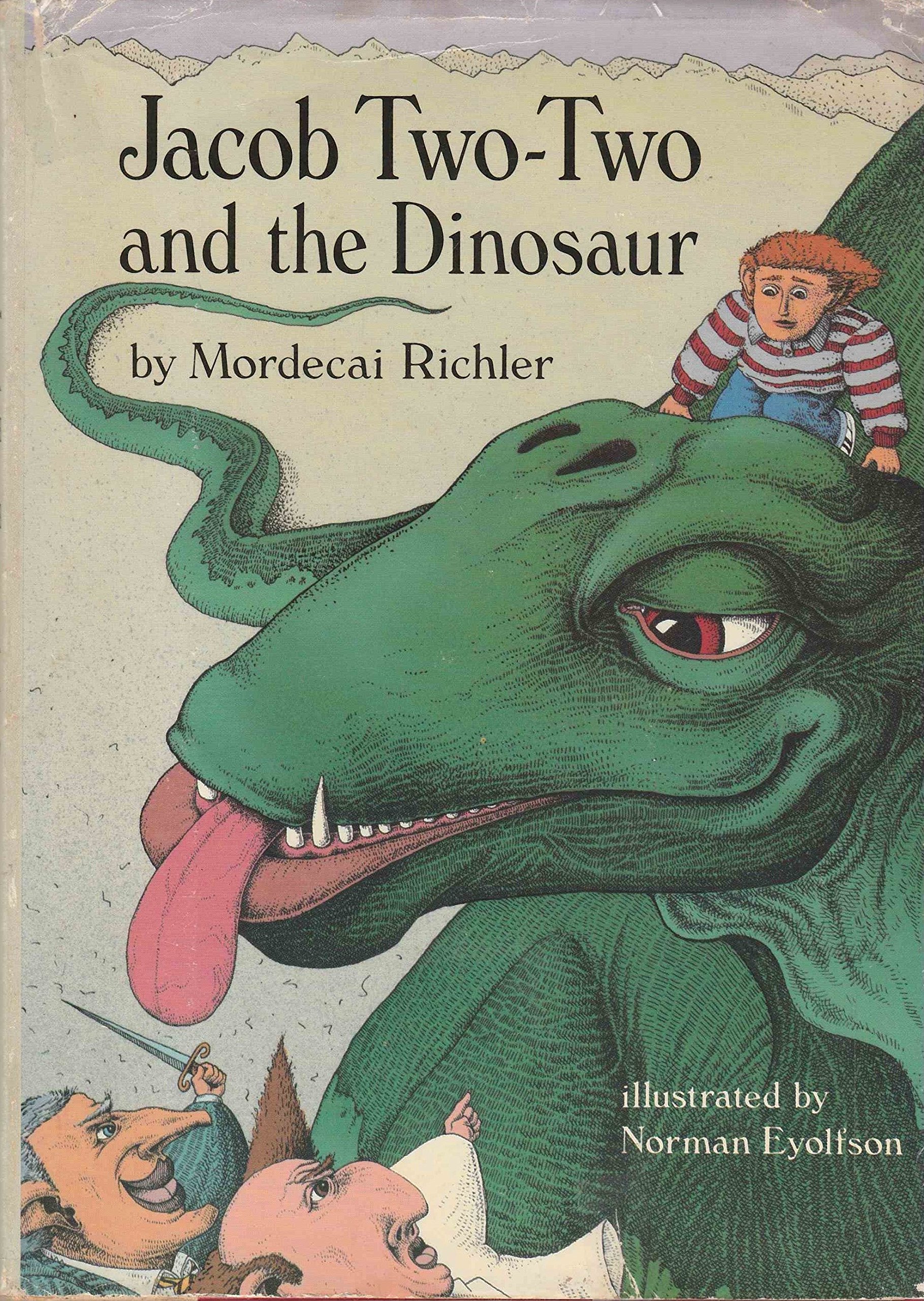 Jacob Two-Two and the Dinosaur Richler, Mordecai and Eyolfson, Norman