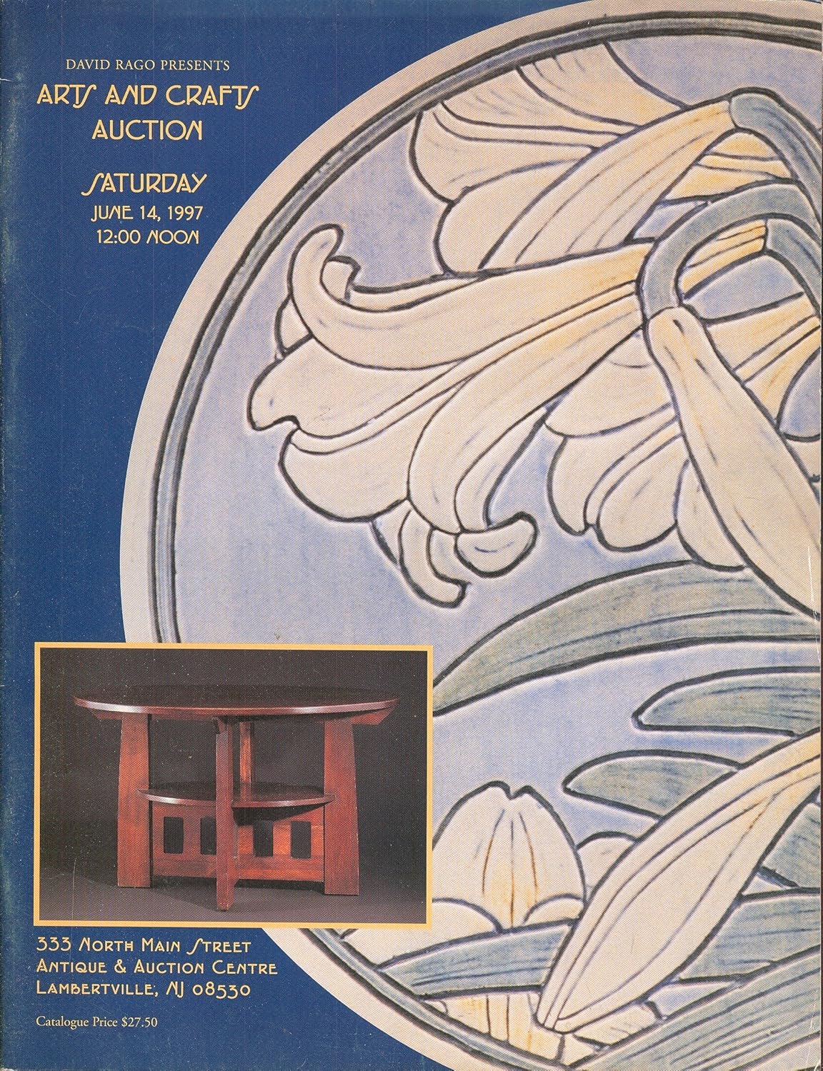 David Rago Presents Arts and Crafts Auction Saturday, June 14, 1997