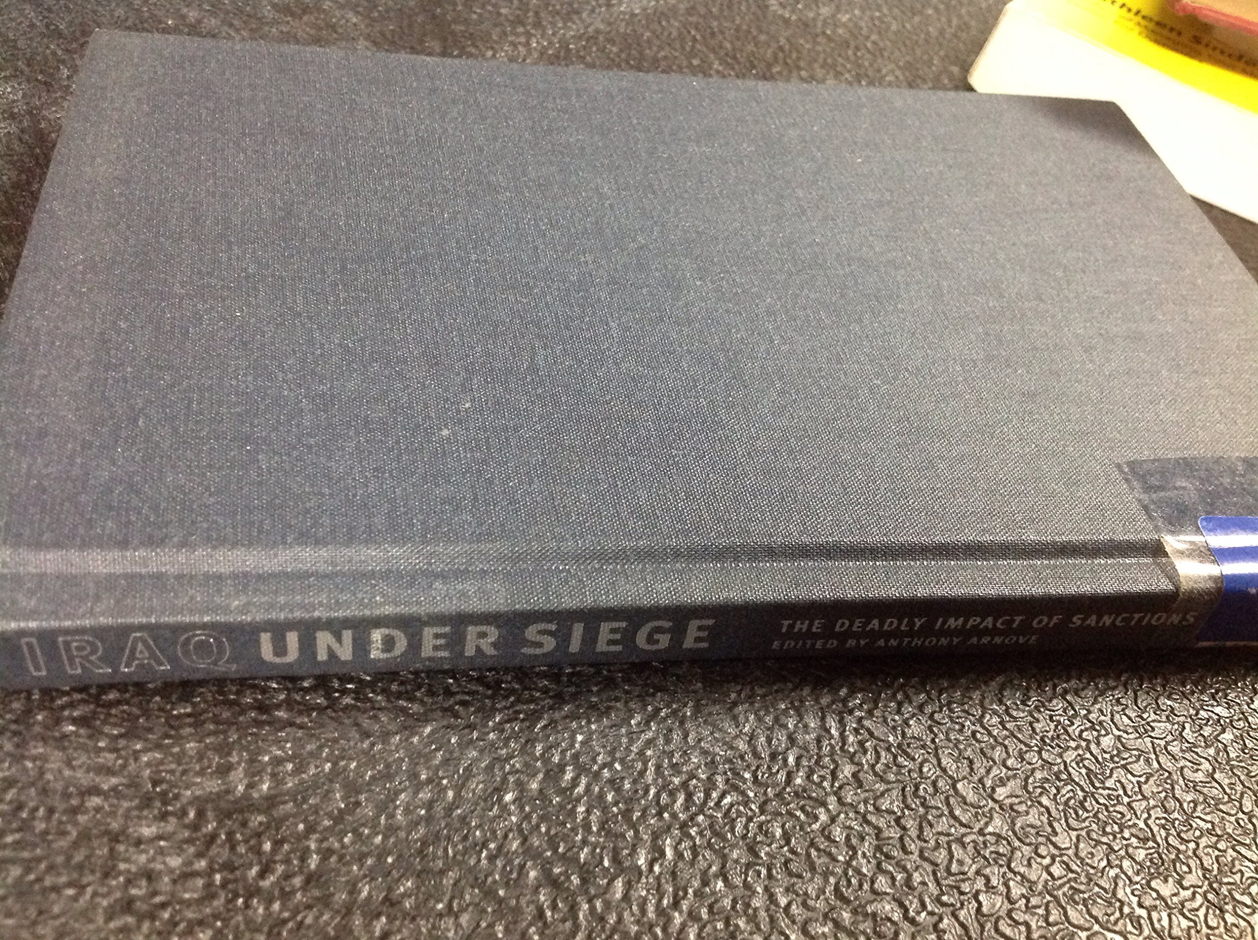 Buy Iraq Under Siege: The Deadly Impact of Sanctions and War — BookShops.in