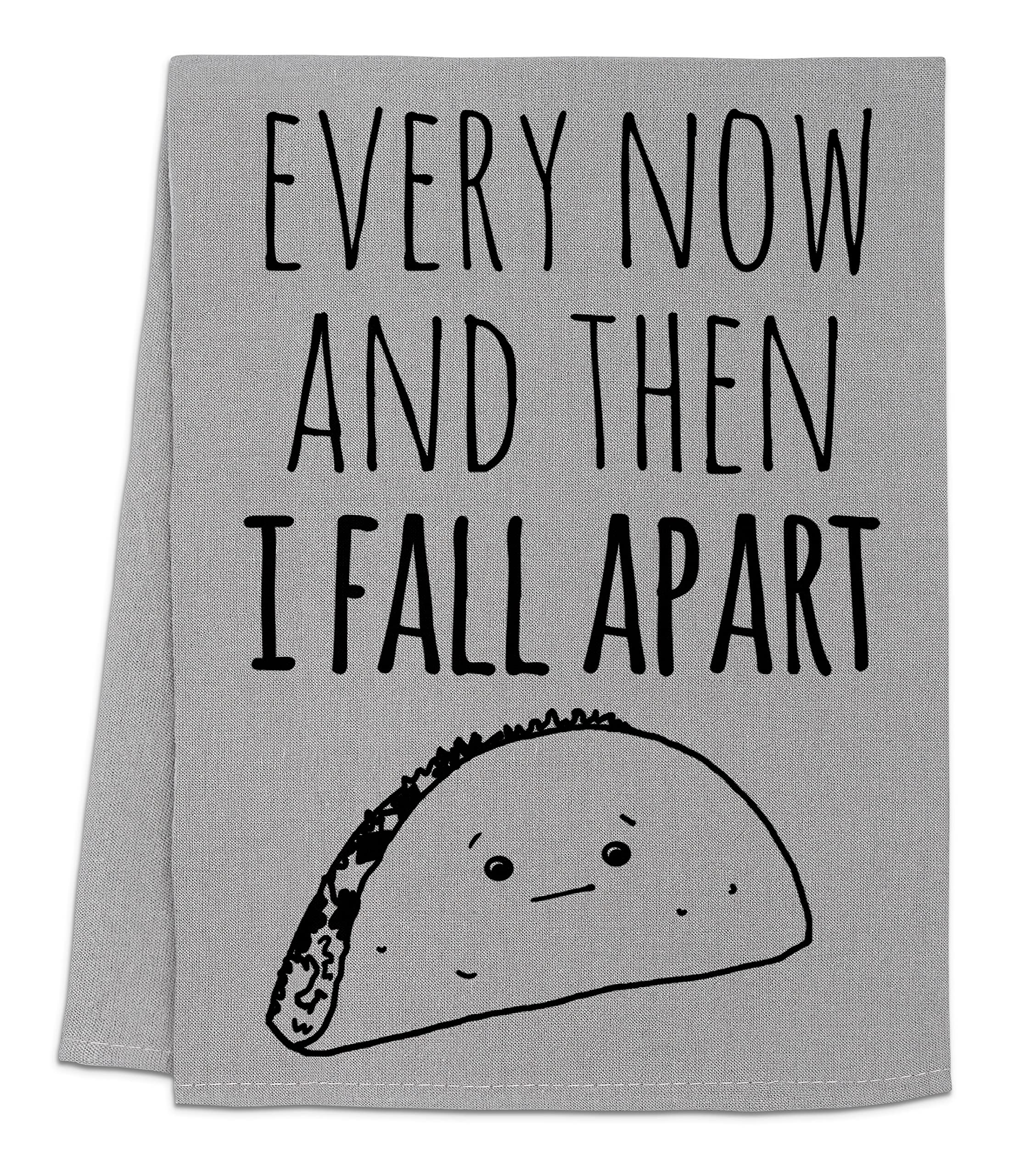 Funny Dish Towel, Every Now And Then I Fall Apart, Taco Pun, Flour Sack Kitchen Towel, Sweet Housewarming Gift, Farmhouse Kitchen Decor, White or Gray (Gray)
