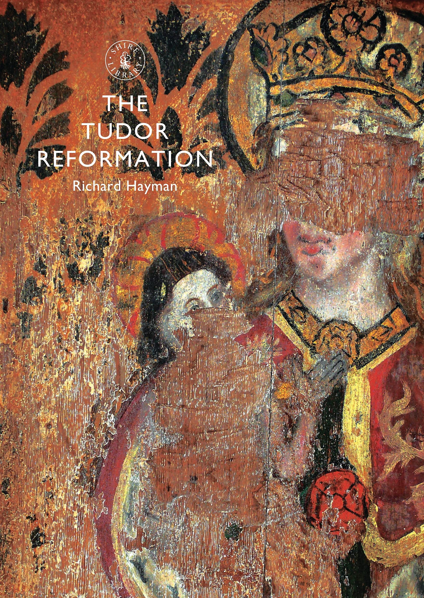 The Tudor Reformation (Shire Library),Richard Hayman