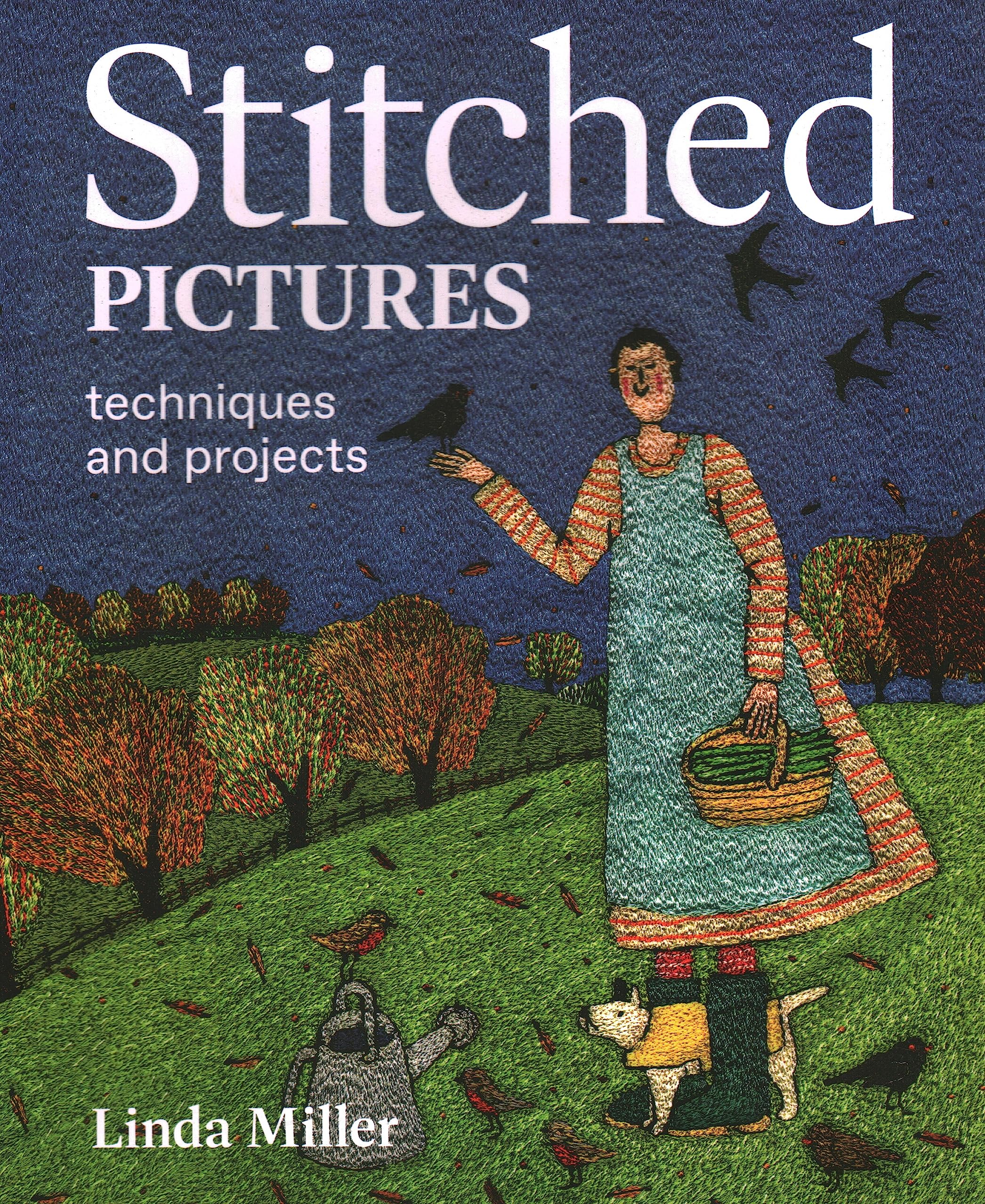 Stitched Pictures: Techniques and projects