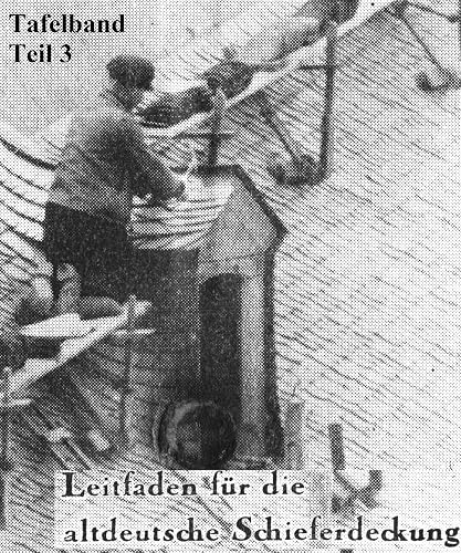 Das altdeutsche Schieferdach - Tafeln: Historisch-Handwerklicher Leitfaden 1949 (Das Schieferdach 3)