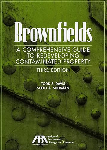 Brownfields: A Comprehensive Guide to Redeveloping Contaminated Property