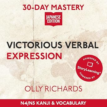 30-Day Mastery: Victorious Verbal Expression: Master Japanese Verbal Expression in 30 Days Audiobook by Olly Richards
