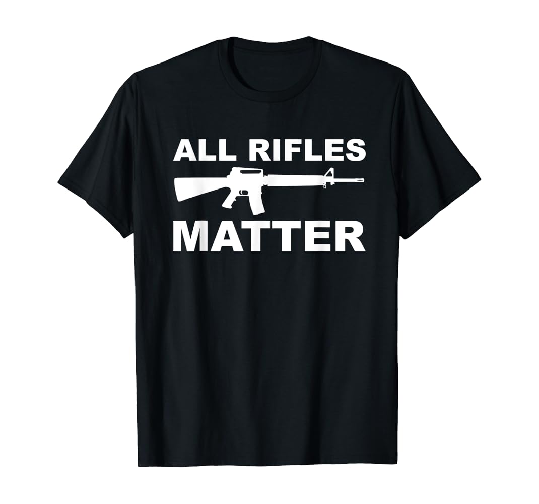 All rifles matter shirt Clearance