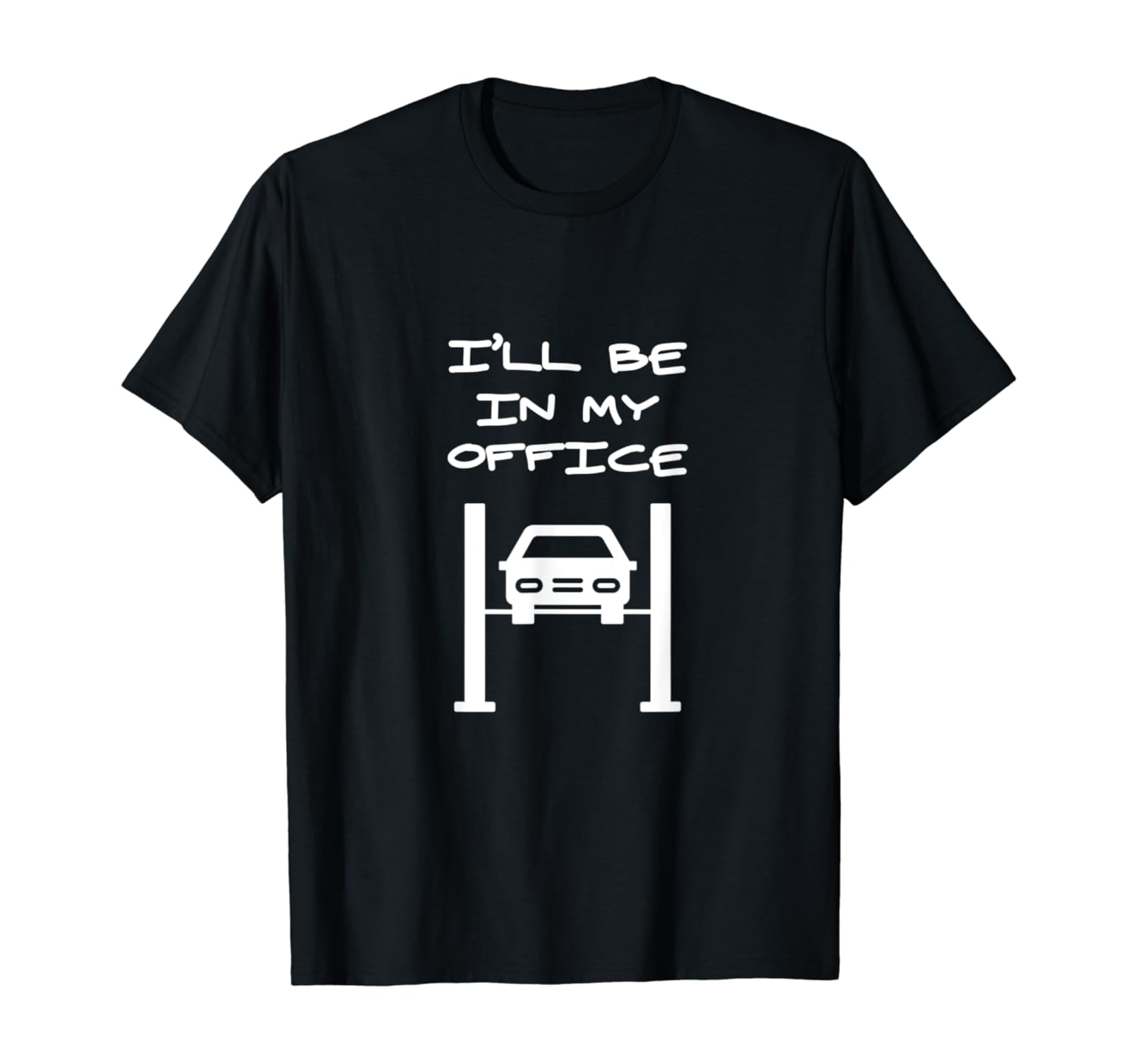 Funny Gift for Car Mechanic | ILL BE IN MY OFFICE T-Shirt
