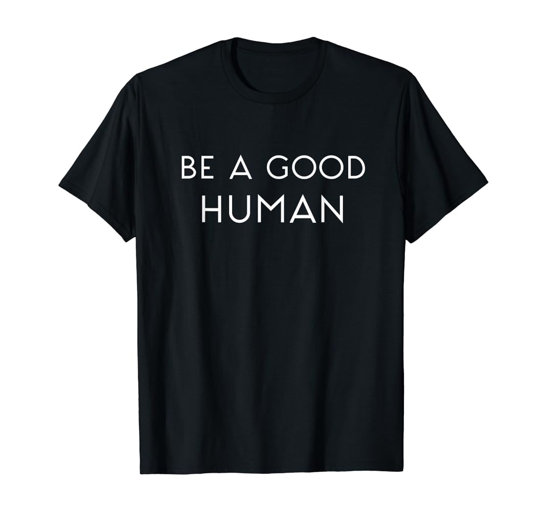 Good human t shirt Clearance