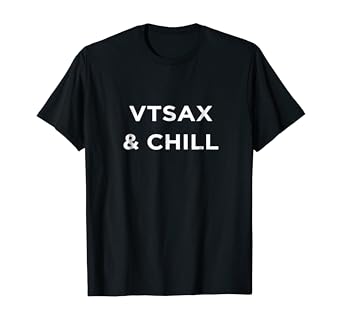 Amazon Com Vtsax Chill Financial Independence Tee Clothing