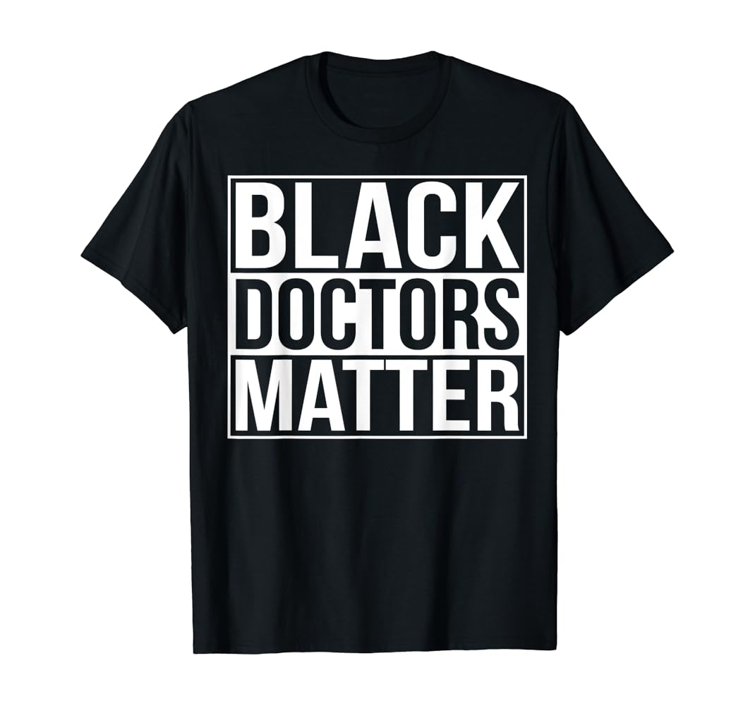 Black doctors matter shirt Clearance
