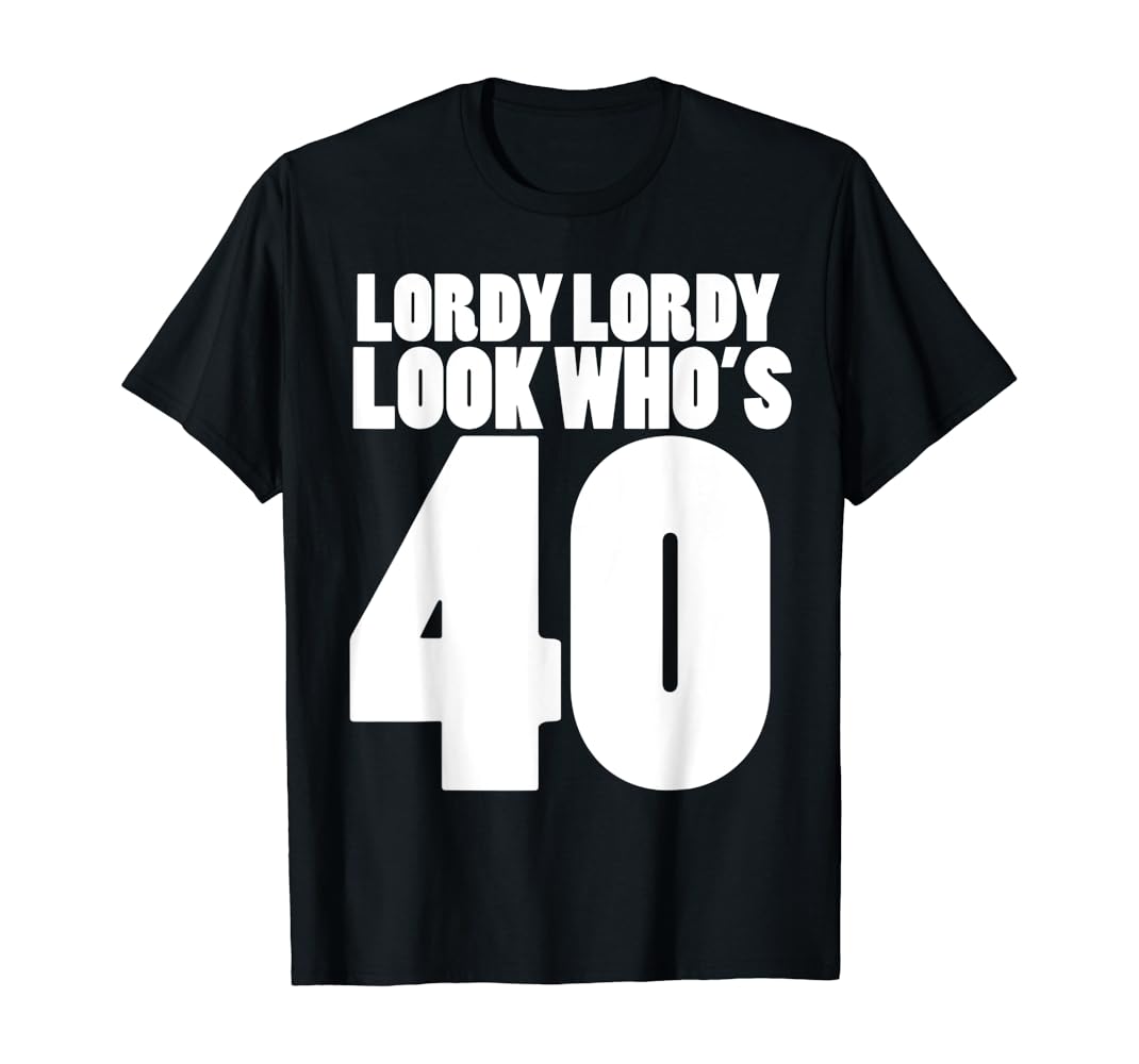 Look who's 40 t shirt Clearance
