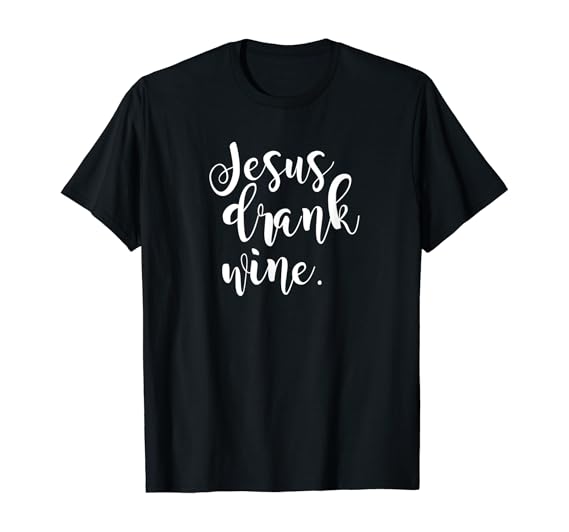 jesus drank wine sweatshirt