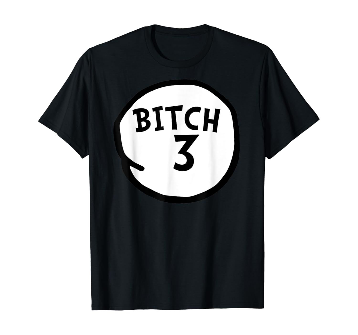 Amazon.com: Bitch 3 tee Funny Bitch three Group Matching T-Shirt ...