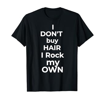 Amazon Com I Don T Buy Hair I Rock My Own Women S Natural Hair T