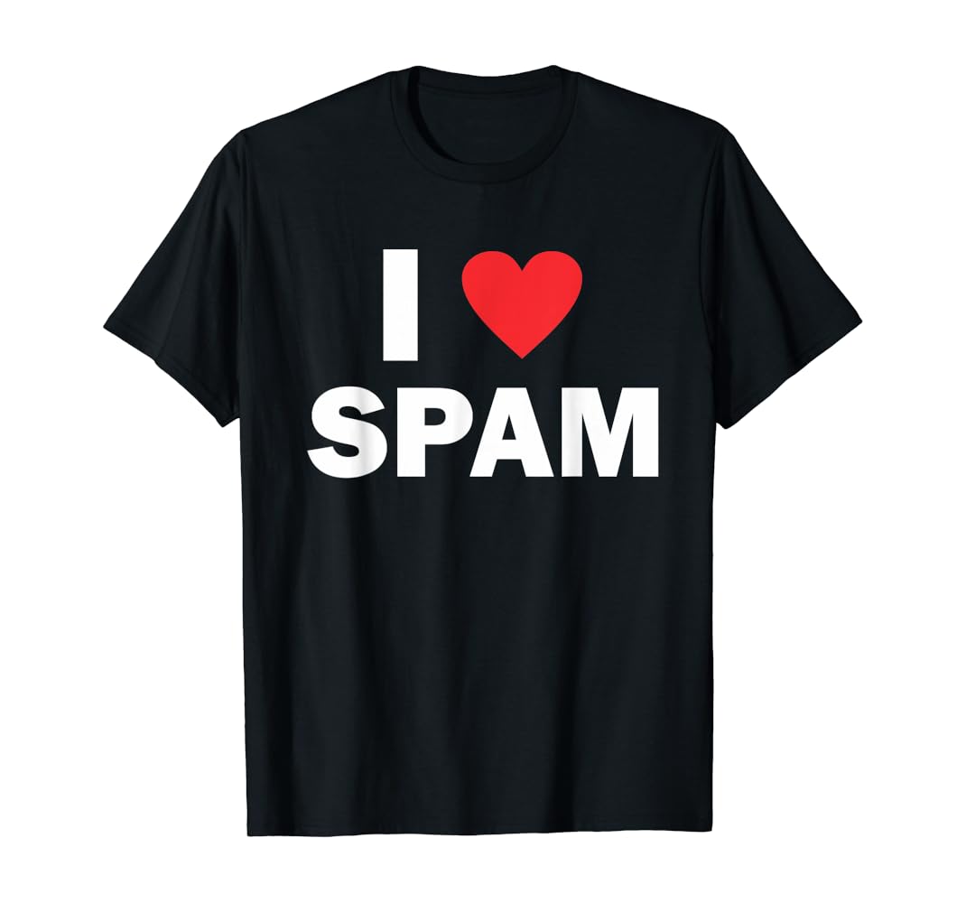 I love spam t shirt Clearance