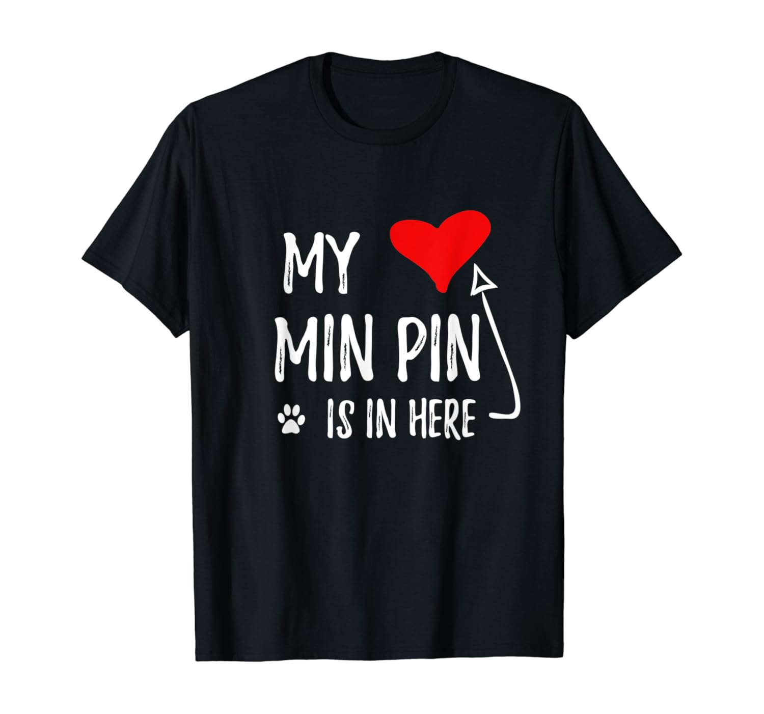 My Min Pin is In My Heart T-Shirt Funny Min Pin Dog Mom Gift T-Shirt