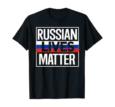 Russian lives matter shirt Clearance