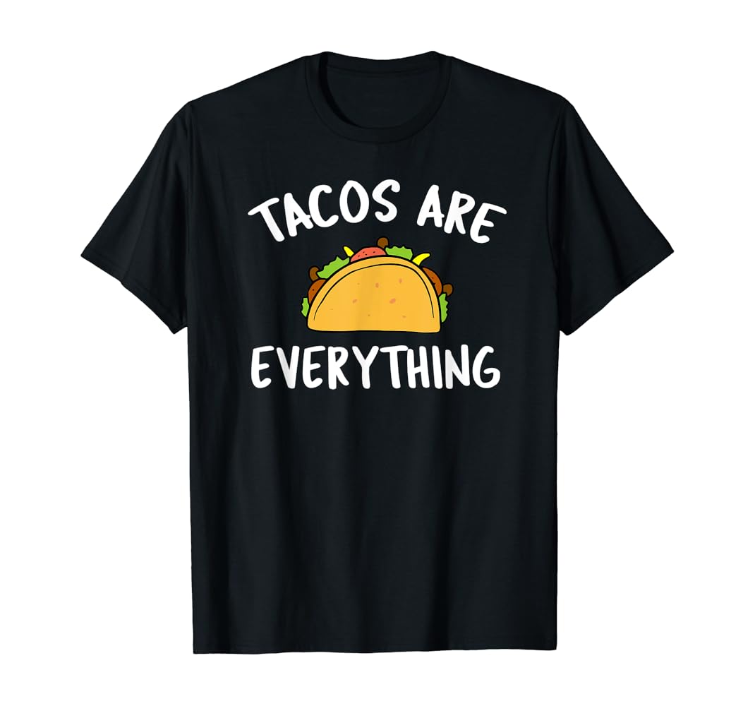 Tacos are everything t shirt Clearance