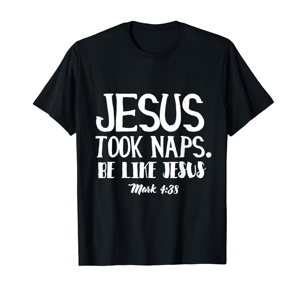 Jesus took naps be like jesus t shirt Outlet