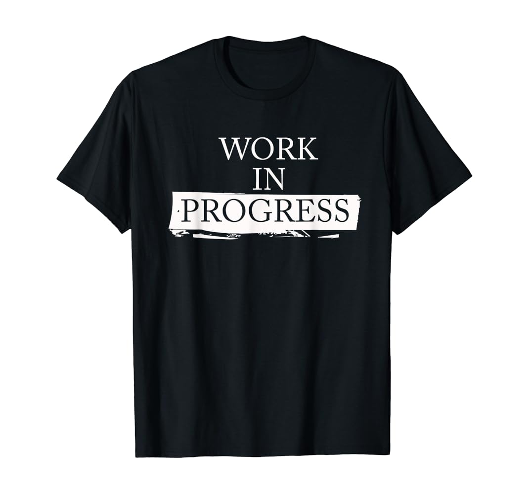 Work in progress shirt Clearance