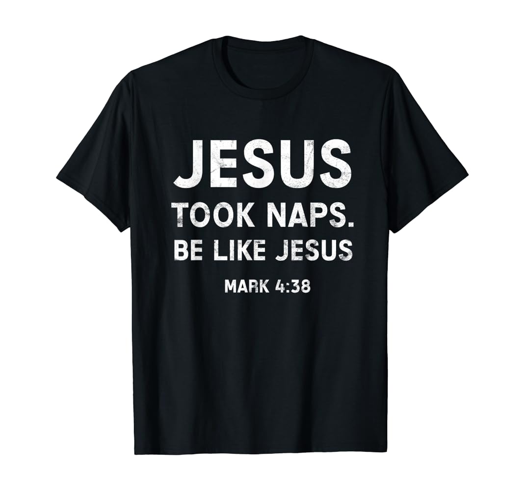 Jesus took naps be like jesus t shirt Outlet