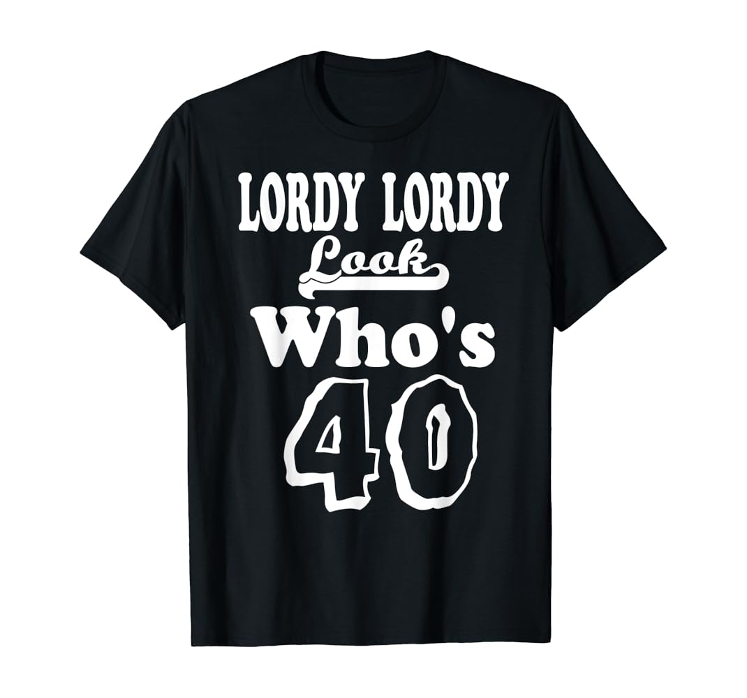 Look who's 40 t shirt Clearance