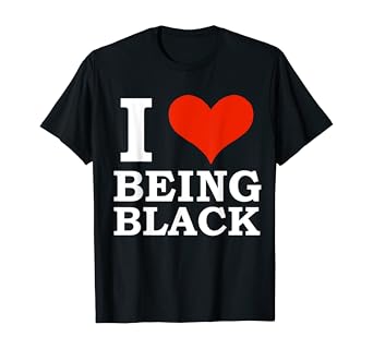 I Love Being Black