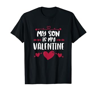 Amazon Com My Son Is My Valentine T Shirt Mom Dad Valentine S Day