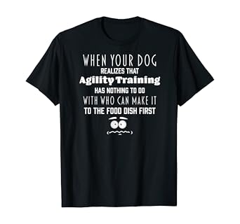 Funny Dog Agility Training T-Shirt 