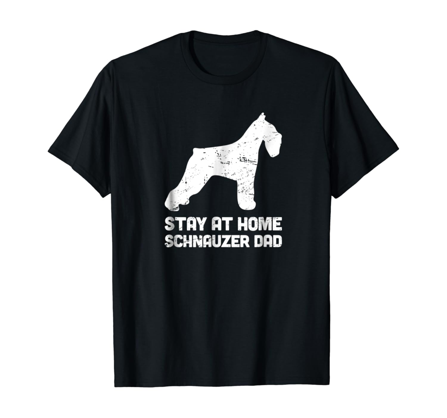 Stay At Home Dog Dad - Funny Schnauzer T-Shirt