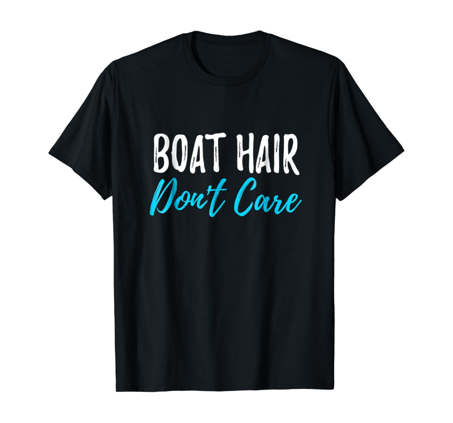 Boat Hair Don't Care T-Shirt Funny Gift for Boating Sailing