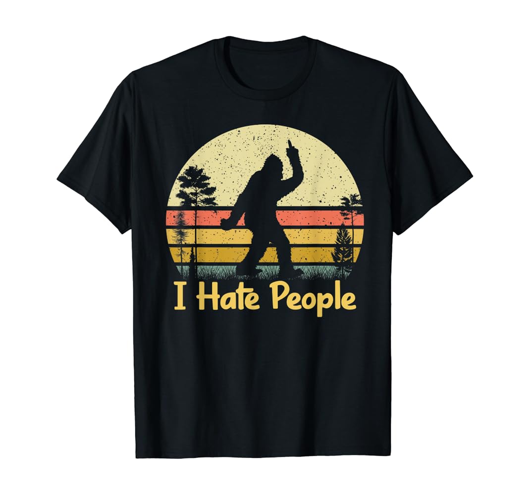 Bigfoot i hate people shirt Clearance