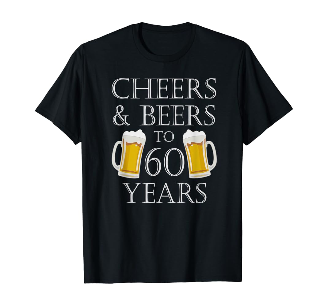 Cheers to 60 years t shirt Clearance