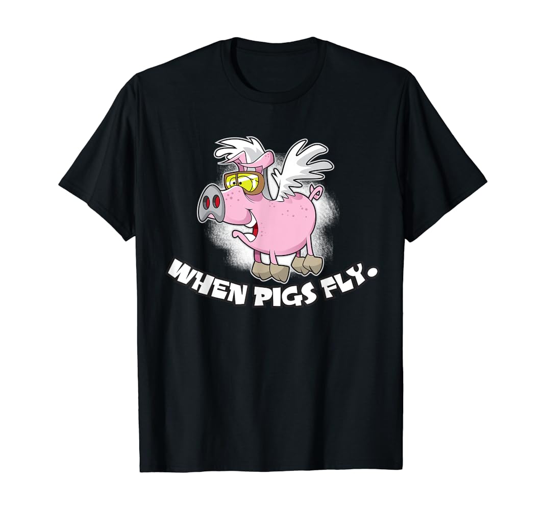 When pigs fly t shirt Clearance
