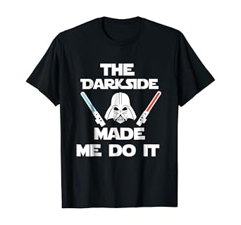 The dark side made me do it shirt Clearance