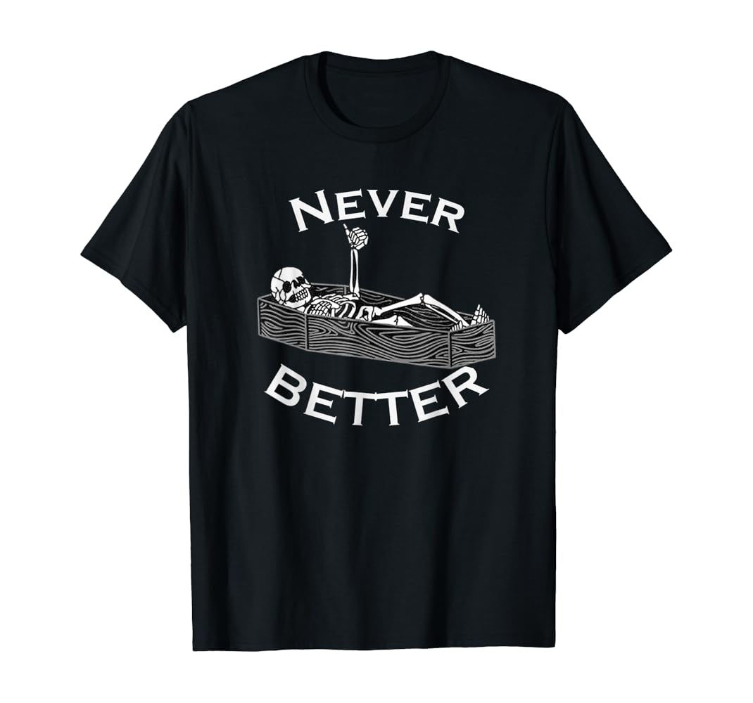 Never better skeleton shirt Clearance
