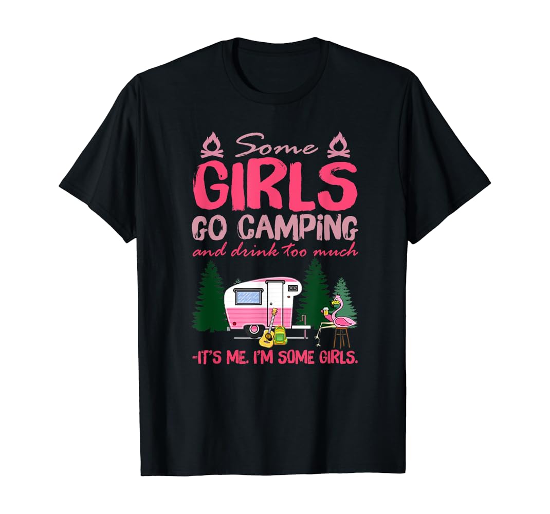 Some girls go camping t shirt Clearance