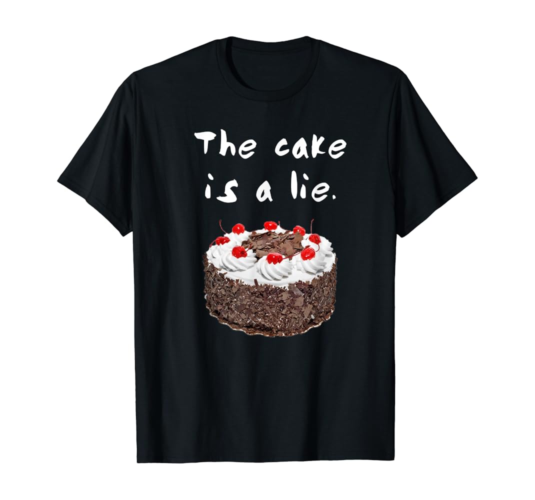The cake is a lie shirt Clearance