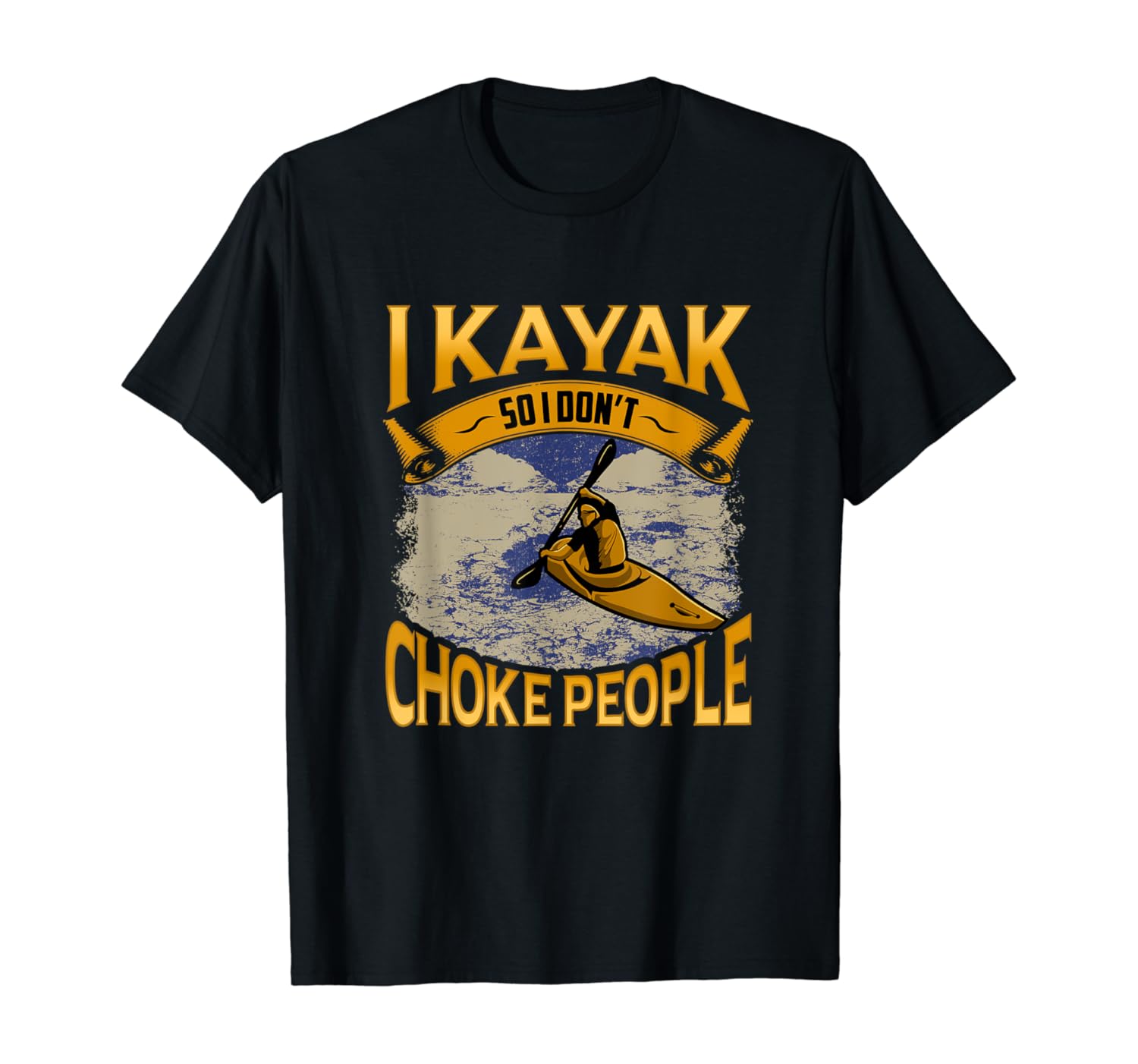Funny Kayaking Quote Kayak Lover Novelty Kayaker Gift TShirt Clothing