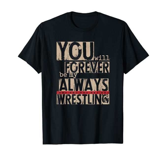You will forever be my always Wrestling. Wer mit Ringen beginnt und darin wächst, der wird nie wieder einen anderen Sport lieben. Manchmal liebt man diesen Sport sogar mehr als andere Sachen.